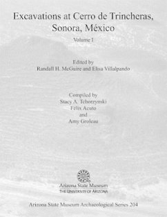 Excavations at Cerro de Trincheras, Sonora, Mexico, Volume 1: Volume 1