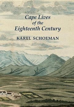 Cape Lives of the Eighteenth Century - Schoeman, Karel