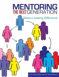 Mentoring the Next Generation - Mason, Peter R.; Mason, R. Peter