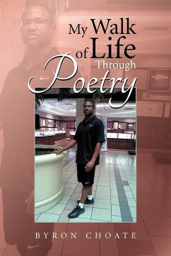 My Walk of Life Through Poetry - Choate, Byron