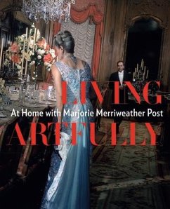 Living Artfully: At Home with Marjorie Merriweather Post - Chung, Estella M.