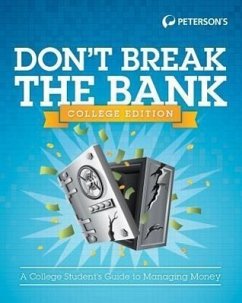 Don't Break the Bank, College Edition: A College Student's Guide to Managing Money - Peterson'S