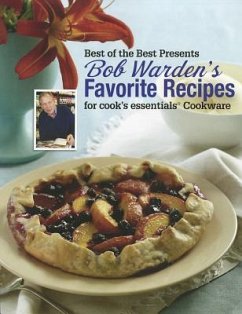 Bob Warden's Favorite Recipes for Cook's Essentials Cookware - Warden, Bob