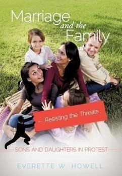Marriage and the Family--Resisting the Threats - Howell, Everette W.