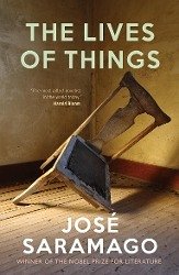 The Lives of Things - Saramago, Jose