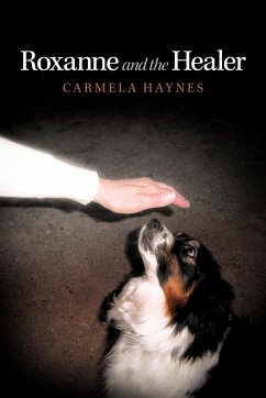 Roxanne and the Healer - Haynes, Carmela