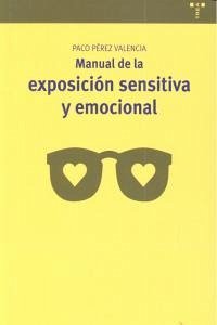 Manual de exposición sensitiva y emocional - Pérez Valencia, Paco