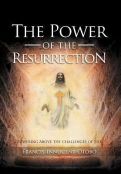 The Power of the Resurrection - Otobo, Francis Innocent