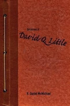 The Journal of David Q. Little - McMichael, R. Daniel