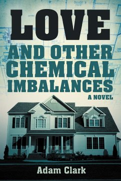 Love and Other Chemical Imbalances - Clark, Adam