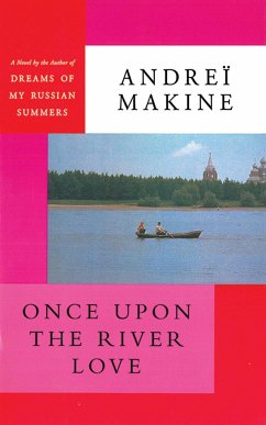 Once Upon the River Love - Makine, Andreï