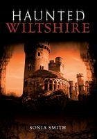 Haunted Wiltshire - Smith, Sonia