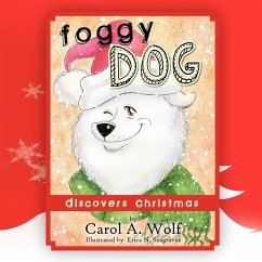 Foggy Dog Discovers Christmas - Wolf, Carol A.