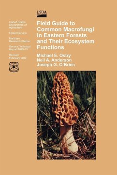 Field Guide to Common Macrofungi in Eastern Forests and Their Ecosystem Function - Ostry, Michael E.; U. S. Department Of Agriculture; Forest Service