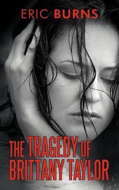 The Tragedy of Brittany Taylor - Burns, Eric