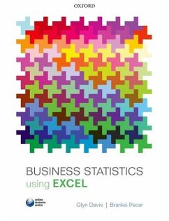 Business Statistics using Excel - Davis, Glyn (Principal Lecturer in e-Business and Data Analysis, Tee; Pecar, Branko (Visiting Fellow of the University of Gloucestershire;