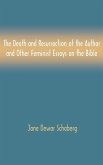 The Death and Resurrection of the Author and Other Feminist Essays on the Bible