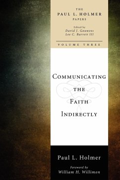 Communicating the Faith Indirectly - Holmer, Paul L.