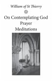 On Contemplating God, Prayer, Meditations