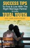 Success Tips to Find & Live with the Right Marriage Partner for Every Total Youth