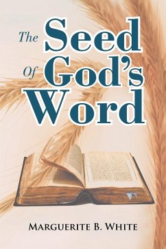 The Seed of God's Word - White, Marguerite B.