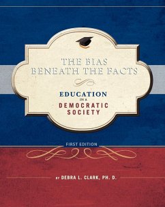 The Bias Beneath the Facts - Clark Ph. D., Debra L.