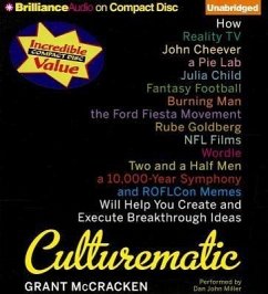 Culturematic: How Reality TV, John Cheever, a Pie Lab, Julia Child, Fantasy Football, Burning Man, the Ford Fiesta Movement, Rube Go - McCracken, Grant