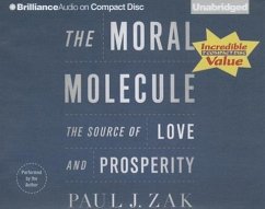 The Moral Molecule: The Source of Love and Prosperity - Zak, Paul J.