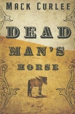Dead Man's Horse - Curlee, Mack