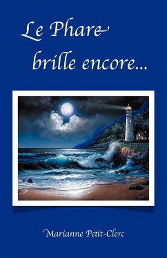 Le Phare Brille Encore... - Petit-Clerc, Marianne