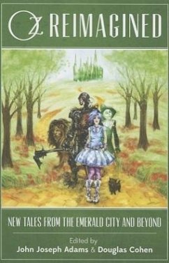 Oz Reimagined: New Tales from the Emerald City and Beyond - Cohen (Editor), Douglas; Adams (Editor), John Joseph