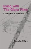Living with 'The Gloria Films': A Daughter's Memory Living with 'The Gloria Films': A Daughter's Memory