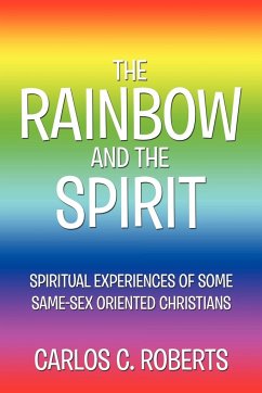 THE RAINBOW AND THE SPIRIT - Roberts, Carlos C.