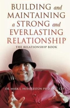 Building and Maintaining A Strong and Everlasting Relationship - Huddleston Psyd, DCC Cfp