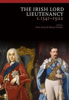 The Irish Lord Lieutenancy C. 1541-1922 - Gray, Peter
