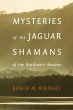 Mysteries of the Jaguar Shamans of the... - Bild 1