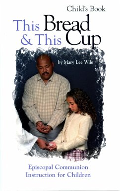 This Bread and This Cup - Child's Book - Wile, Mary Lee