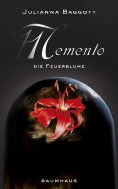 Die Feuerblume / Memento Bd.2 - Baggott, Julianna