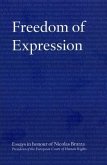 Freedom of Expression: Essays in Honour of Nicolas Bratza, President of the European Court of Human Rights