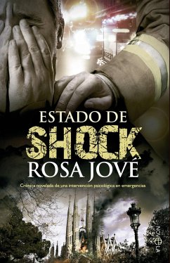 Estado de shock : crónica novelada de una intervención psicológica en emergencias - Jové, Rosa