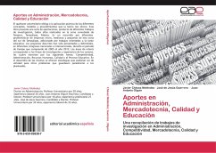 Aportes en Administración, Mercadotecnia, Calidad y Educación - Chávez Meléndez, Javier;Guerrero, José de Jesús;Olguín, Juan Antonio