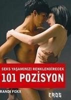 Seks Yasaminizi Renklendirecek 101 Pozisyon - Foxx, Randi