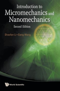 Introduction to Micromechanics and Nanomechanics - Li, Shaofan (Univ Of California, Berkeley, Usa) Wang, Gang (Hong Kong Univ Of Sci & Tech, Hong Kong)