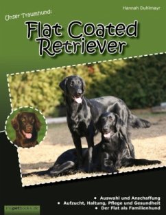 Unser Traumhund: Flat Coated Retriever - Duhlmayr, Hannah