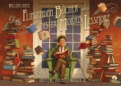 Die fliegenden Bücher des Mister Morris Lessmore - Joyce, William;Bluhm, Joe