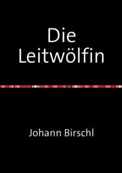 Die Leitwölfin - Birschl, Johann