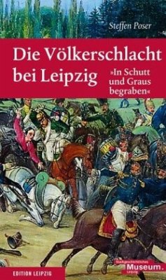 Die Völkerschlacht bei Leipzig - Poser, Steffen