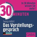 30 Minuten Das Vorstellungsgespräch, 1 Audio-CD 30 Minuten Das Vorstellungsgespräch, 1 Audio-CD