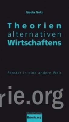 Theorien alternativen Wirtschaftens 2.,akt. Auflage - Notz, Gisela