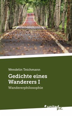 Gedichte eines Wanderers I - Teichmann, Wendelin
